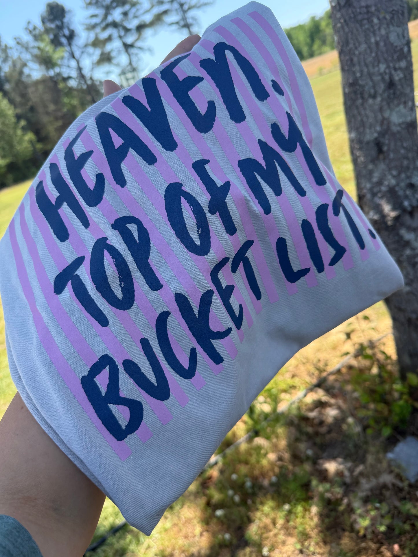 Heaven, top of my bucket list