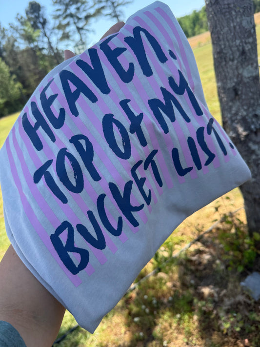Heaven, top of my bucket list